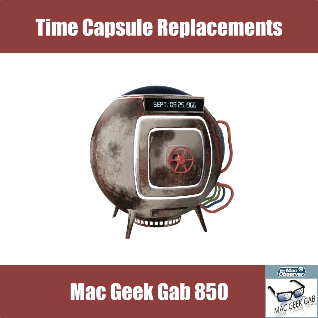 Time Capsule Replacements for Mac Geek Gab 850 Episode Image