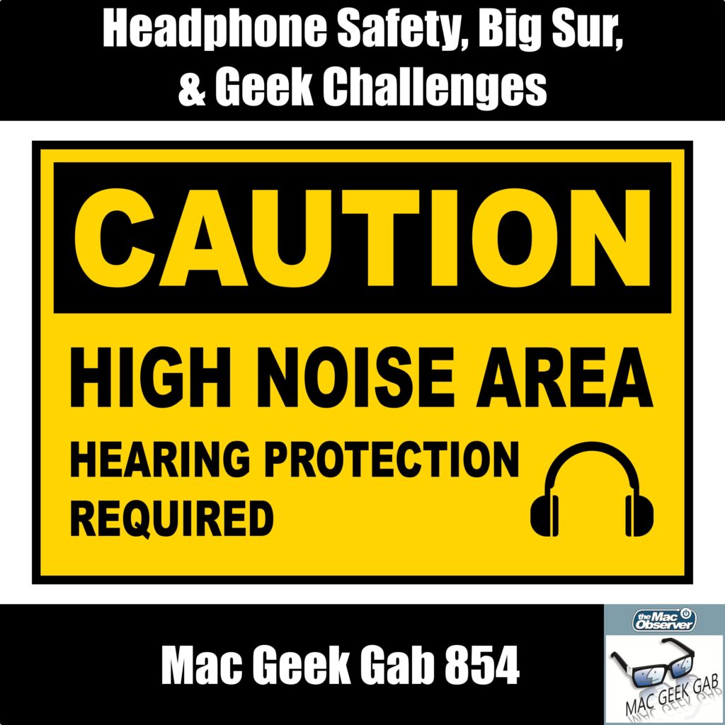 Mac Geek Gab 854 episode image... headphone safety