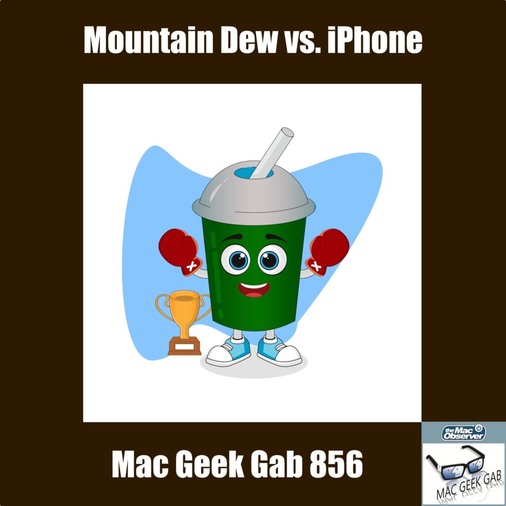 Mac Geek Gab856 Episode Image Mountain Dew iPhone