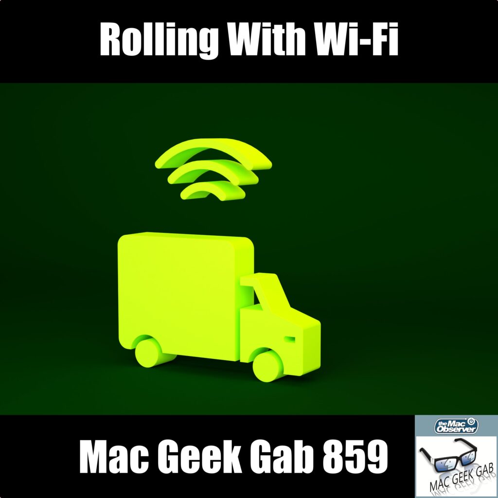 Rolling with Wi-Fi for Mac Geek Gab 859