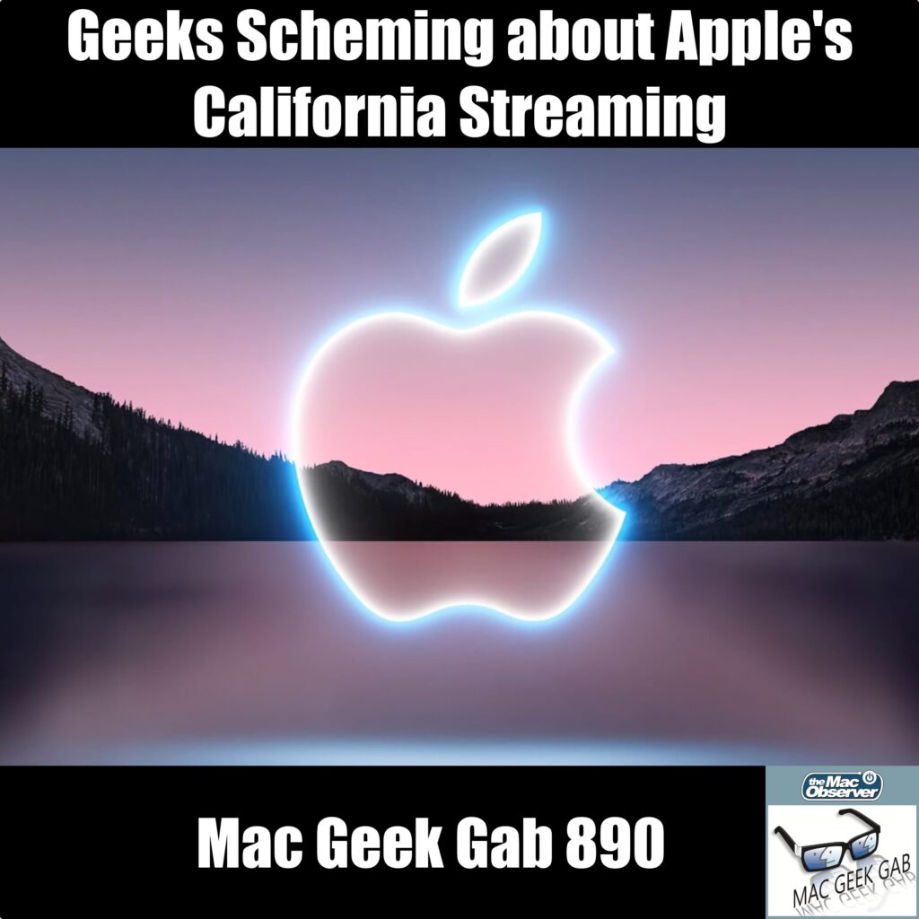 Geeks Scheming about Apple's California Streaming — Mac Geek Gab 890 episode image