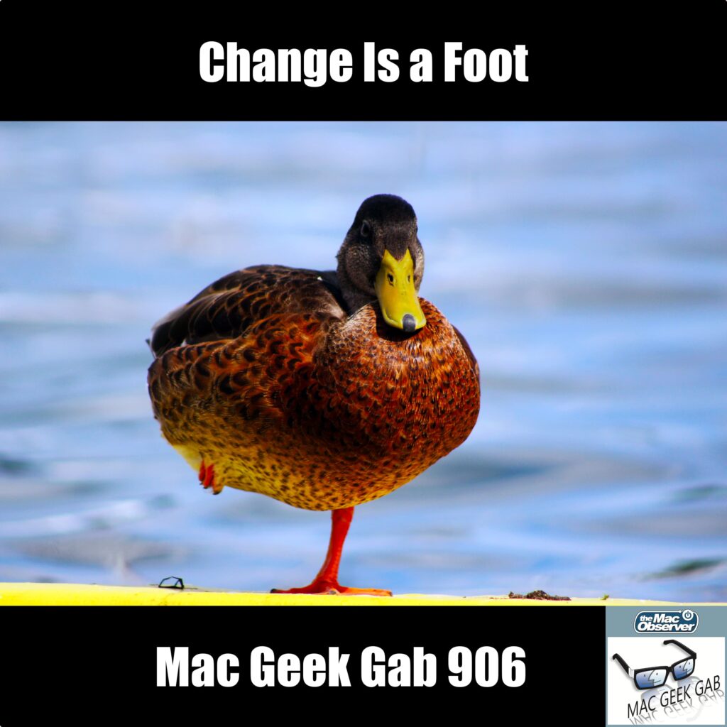 Change Is a Foot – Mac Geek Gab 906 episode image