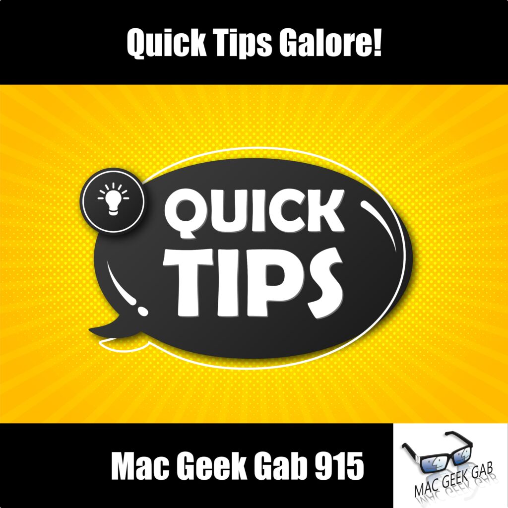 Quick Tips Galore! — Mac Geek Gab 915 episode image