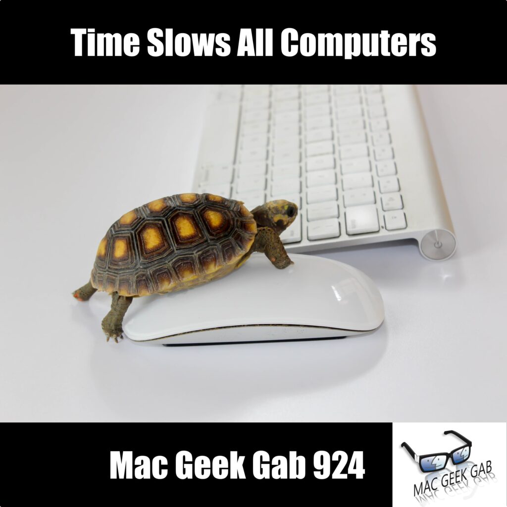 Time Slows All Computers — Mac Geek Gab 924 episode image
