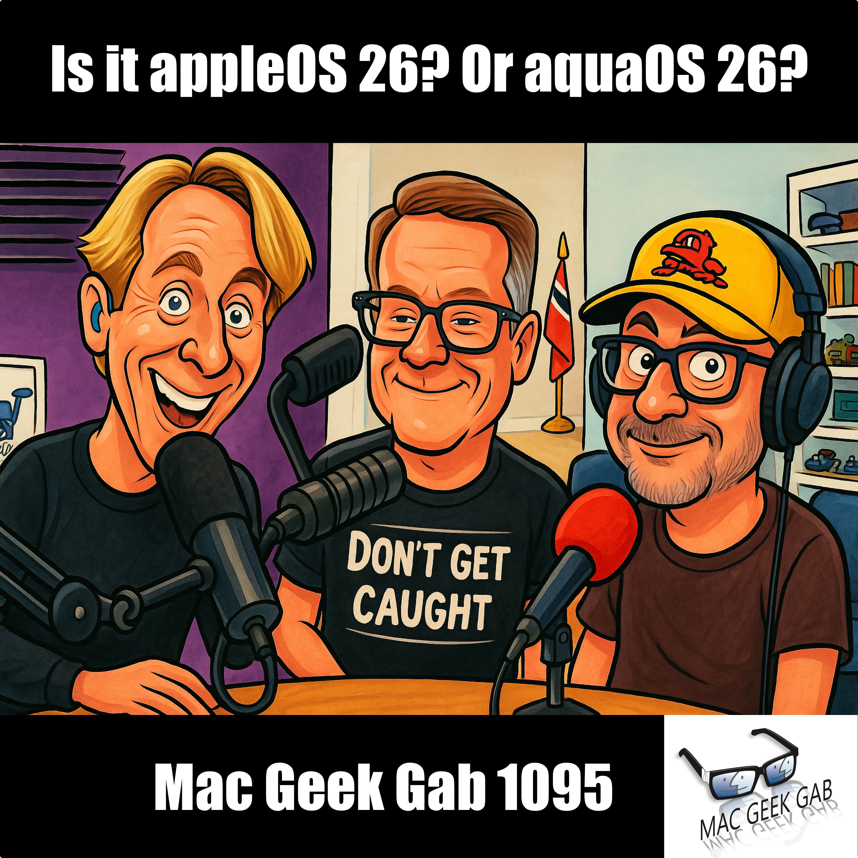 Is it appleOS 26? Or aquaOS 26? — Mac Geek Gab 1095 episode image