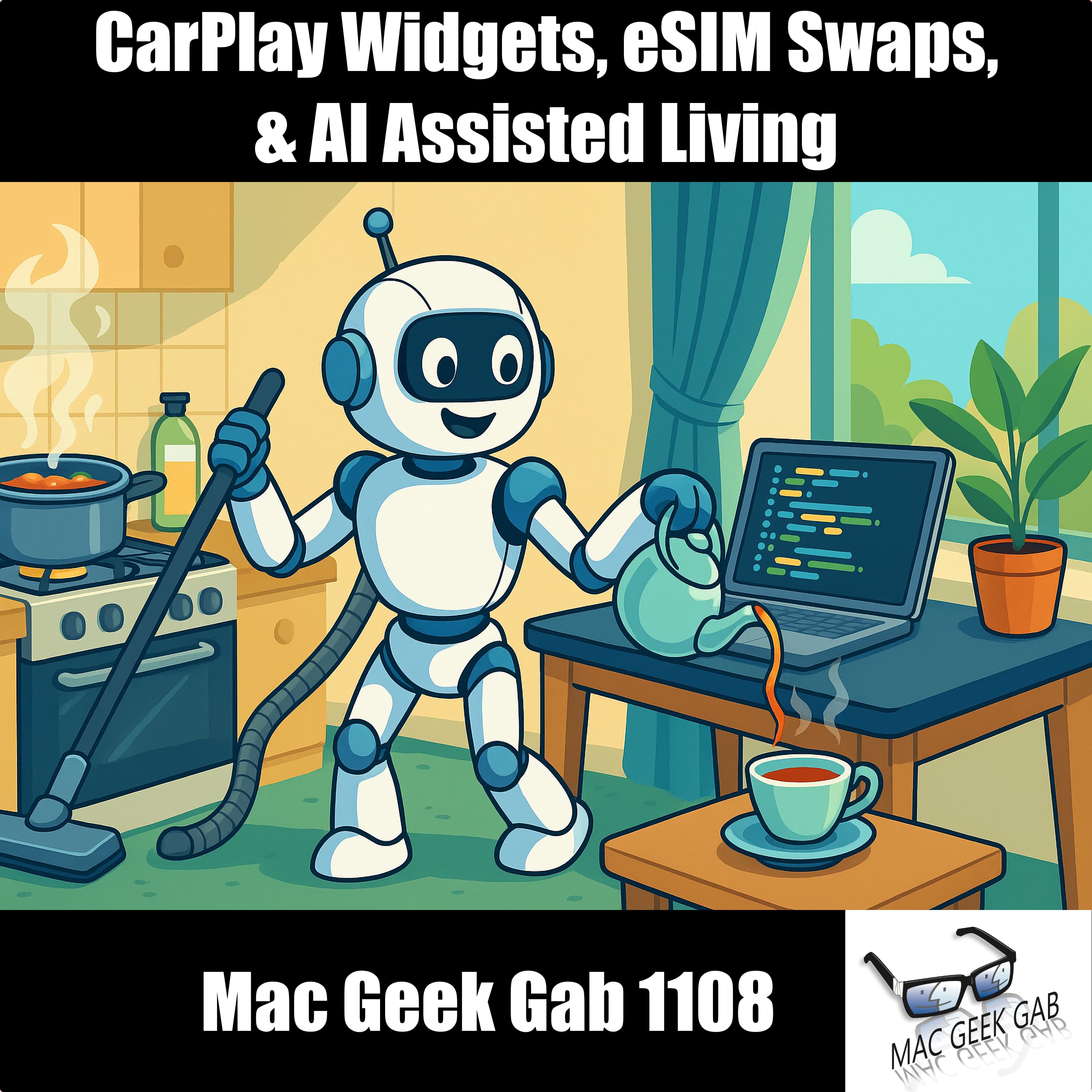 CarPlay Widgets, eSIM Swaps, Photo Preservation & AI Assisted Living — Mac Geek Gab 1108 episode image