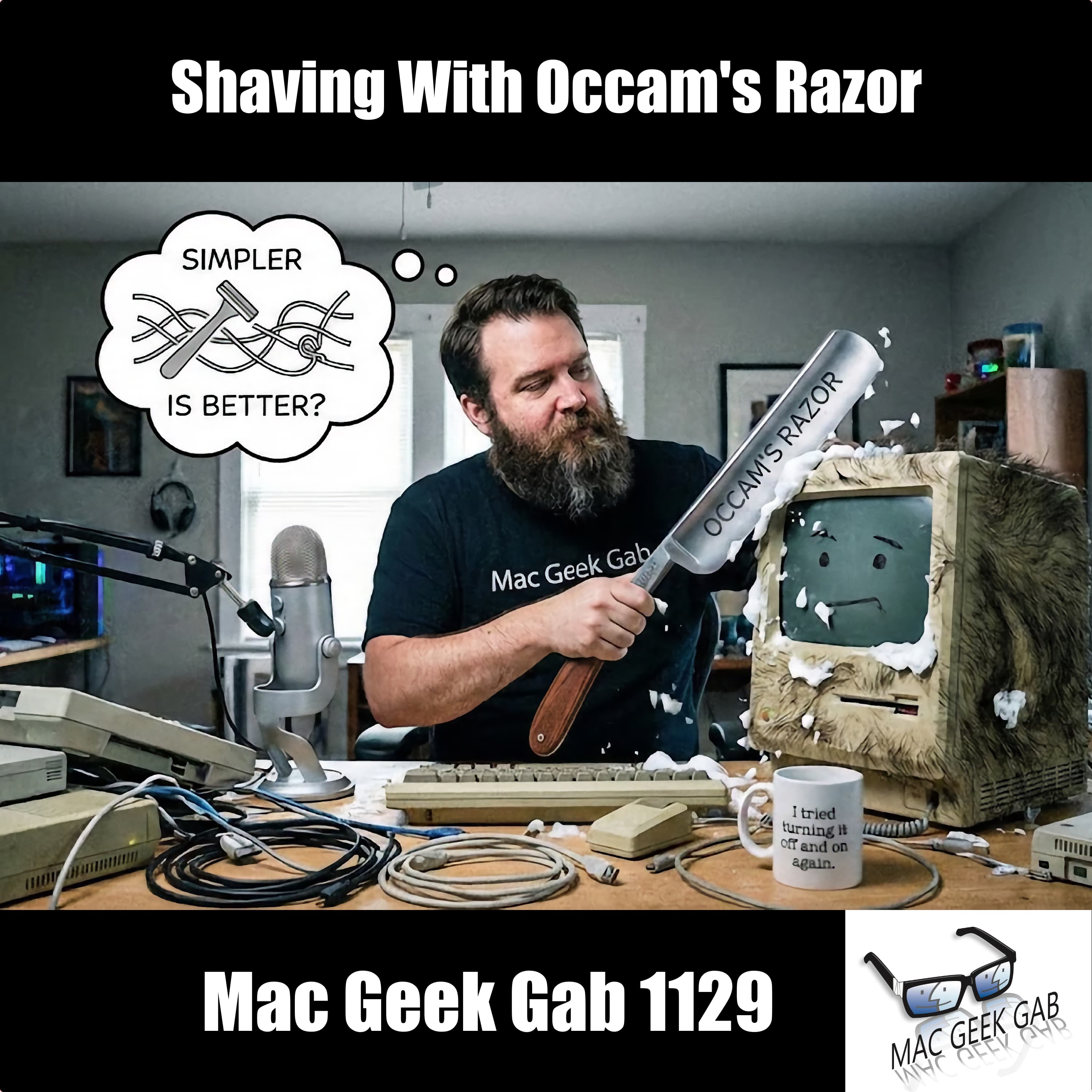 Shaving With Occam's Razor – Mac Geek Gab 1129 episode image