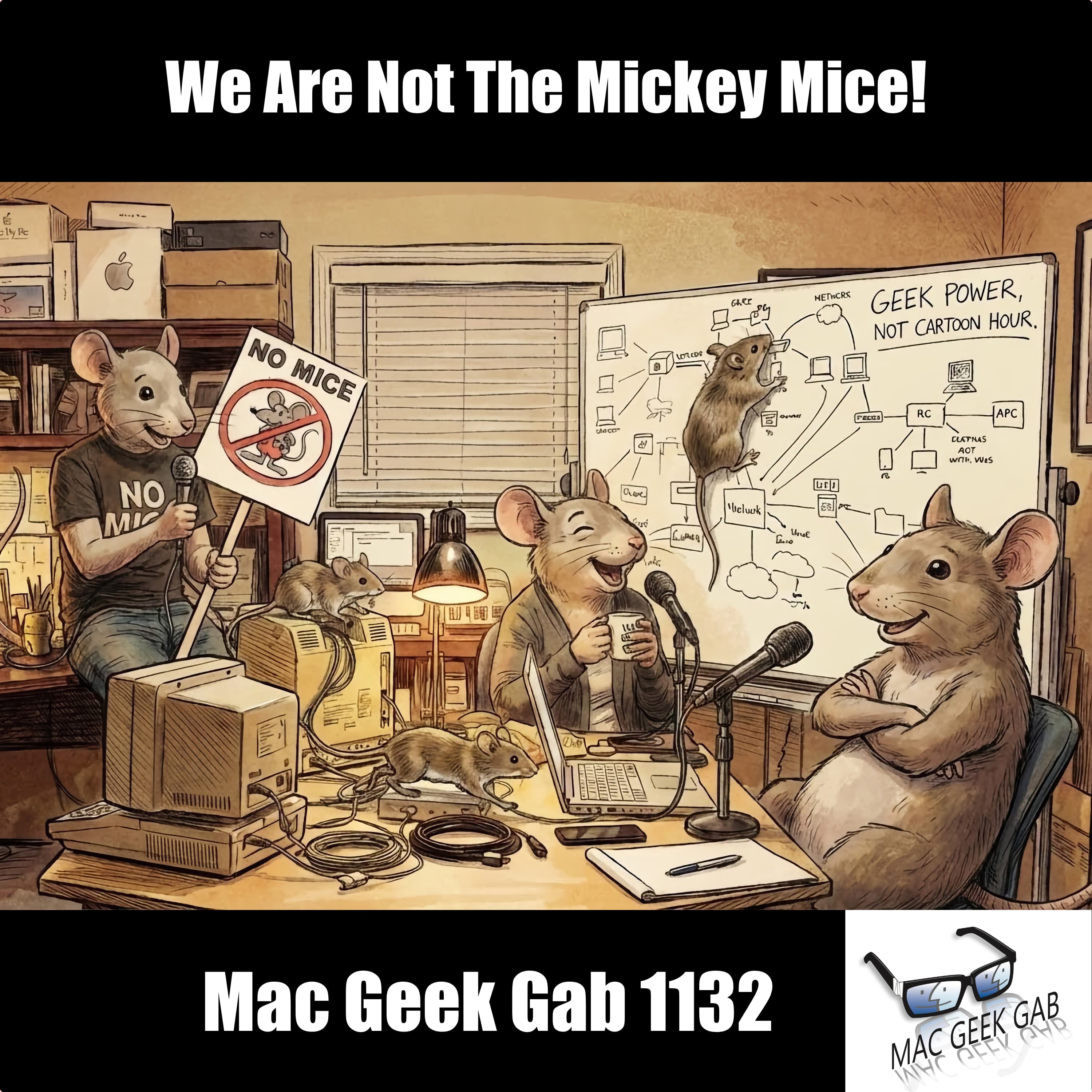 We Are Not The Mickey Mice! — Mac Geek Gab 1132 episode image