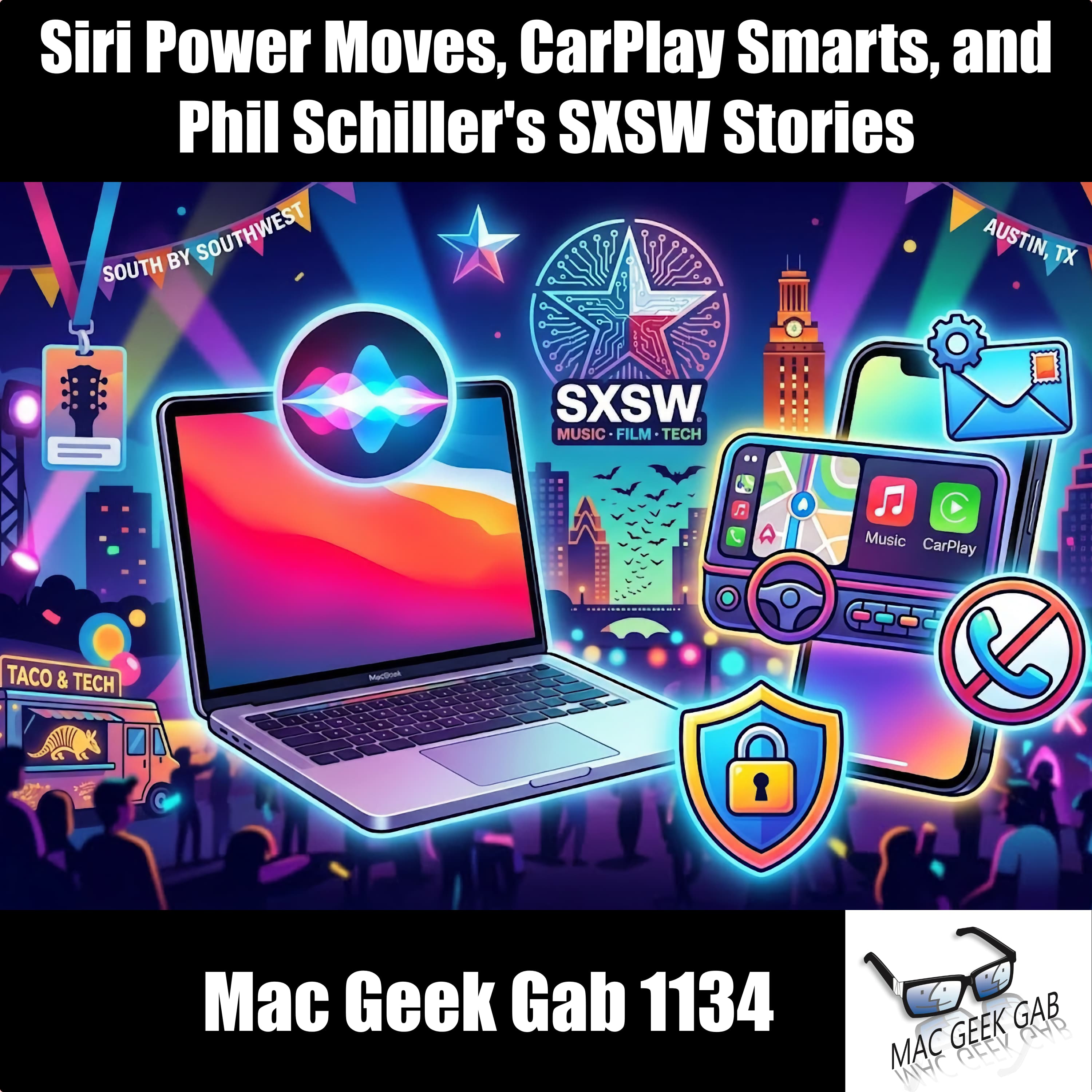 Siri Power Moves, CarPlay Smarts, and Phil Schiller's SXSW Stories – Mac Geek Gab 1134 episode image
